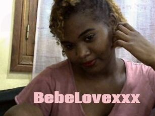 BebeLovexxx