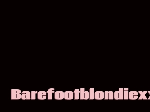 Barefootblondiexx