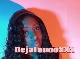 DejaLoucoXXX