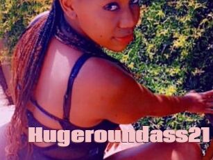 Hugeroundass21