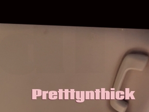 Pretttynthick