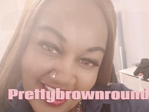 Prettybrownroundd
