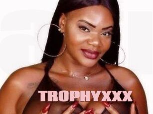 TROPHYXXX