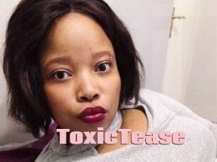 ToxicTease