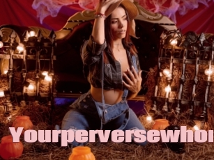 Yourperversewhore